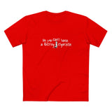 No You Can't Have A Fucking Cigarette - Men's T-Shirt