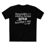 Thousands Of My Potential Children Died On Your Daughter's Face Last Night - Men’s T-Shirt