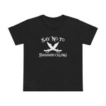 Say No To Swashbuckling - Women’s T-Shirt