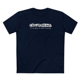 I Don't Get Out Much - I'm Usually At Home Fucking - Men's T-Shirt