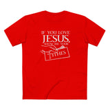 If You Love Jesus Show Me Your Tithes - Men's T-Shirt