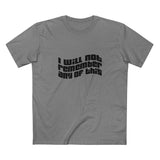 I Will Not Remember Any Of This - Men's T-Shirt