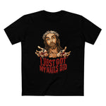 I Just Got My Nails Did - Men’s T-Shirt