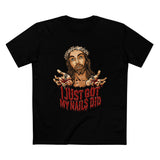 I Just Got My Nails Did - Men’s T-Shirt