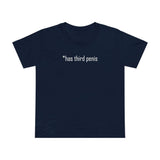 Has Third Penis - Women’s T-Shirt