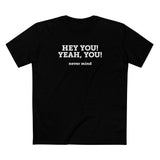 Hey You Yeah You. - Men's T-Shirt