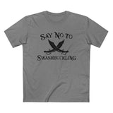 Say No To Swashbuckling - Men’s T-Shirt