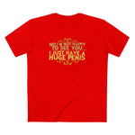 No I'm Not Happy To See You I Just Have A Huge Penis - Men's T-Shirt