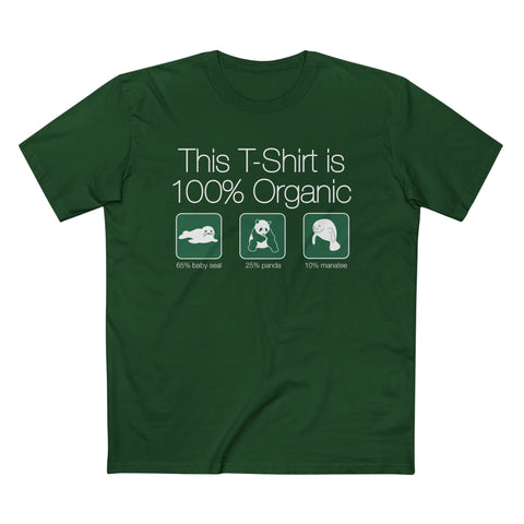 This Shirt Is 100% Organic - 65% Baby Seal 25% Panda 10% Manatee - Men’s T-Shirt