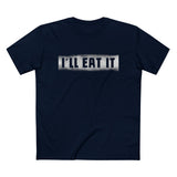 I'll Eat It - Men’s T-Shirt