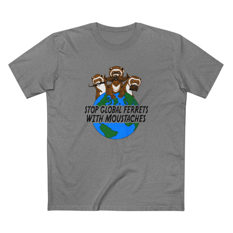 Stop Global Ferrets With Moustaches - Men's T-Shirt
