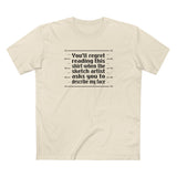 You'll Regret Reading This Shirt - Men's T-Shirt