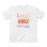 The Most Humble Man On Earth - Men's T-Shirt
