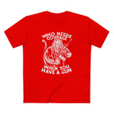 Who Needs Courage When You Have A Gun? - Men's T-Shi