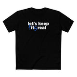 Let's Keep Tits Real - Men's T-Shirt