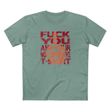 Fuck You And Your Non-Offensive T-Shirt - Men's T-Shirt