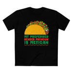 My Preferred Gender Pronoun Is Mexican (Taco) - Men’s T-Shirt