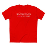 Sometimes I Pee When I Laugh - Men's T-Shirt