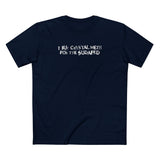 I Buy Crystal Meth For The Sudafed - Men's T-Shirt