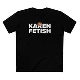 Karen Fetish - Men's T-Shirt