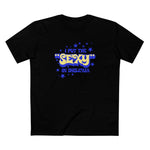 I Put The Sexy In Dyslexia - Men's T-Shirt