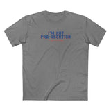 I'm Not Pro-Abortion. I'm Amateur At Best. - Men's T-Shirt