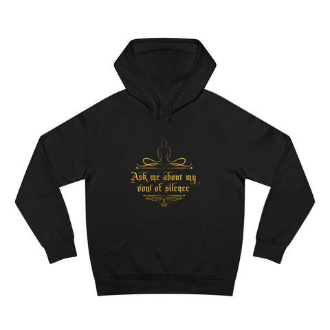 Ask Me About My Vow Of Silence - Hoodie