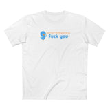 I Don't Need 140 Characters To Say Fuck You - Men's T-Shirt
