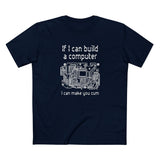 If I Can Build A Computer I Can Make You Cum - Men's T-Shirt