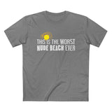 This Is The Worst Nude Beach Ever - Men’s T-Shirt