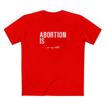 Abortion Is Murder... On My Wallet - Men's T-Shirt