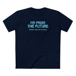 I'm From The Future - Pretzels. That's All I'm Saying. - Men's T-Shirt