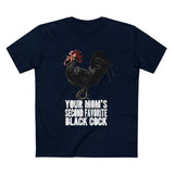 Your Mom's Second Favorite Black Cock - Men’s T-Shirt