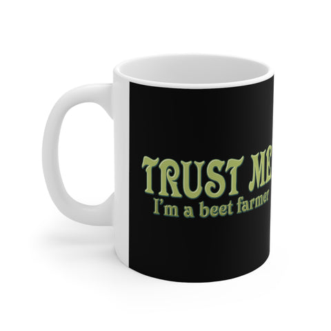 Trust Me- I'm A Beet Farmer - Mug