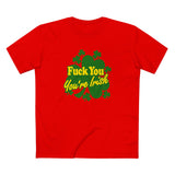 Fuck You - You're Irish - Men's T-Shirt
