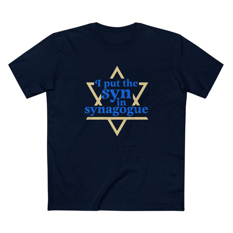 I Put The Syn In Synagogue - Men's T-Shirt