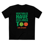 Vegetables Have Feelings Too - Eat People - Men's T-Shirt