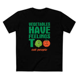 Vegetables Have Feelings Too - Eat People - Men's T-Shirt