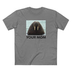 Your Mom - Men's T-Shirt