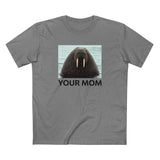 Your Mom - Men's T-Shirt