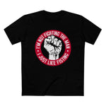 I'm Not Fighting The Man - I Just Like Fisting - Men’s T-Shirt