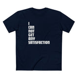 I Can Not Get Any Satisfaction - Men's T-Shirt