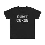 Don't Curse - Women’s T-Shirt