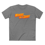Words On A Shirt - Men’s T-Shirt