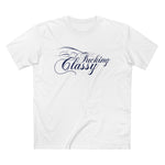 Fucking Classy - Men’s T-Shirt