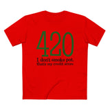 420 - I Don't Smoke Pot - Men’s T-Shirt