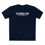 The Funniest Thing About This Shirt - Men's T-Shirt