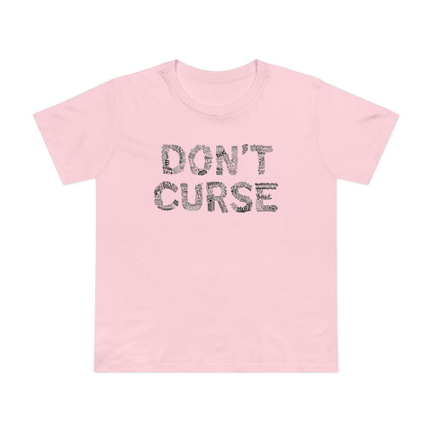 Don't Curse - Women’s T-Shirt