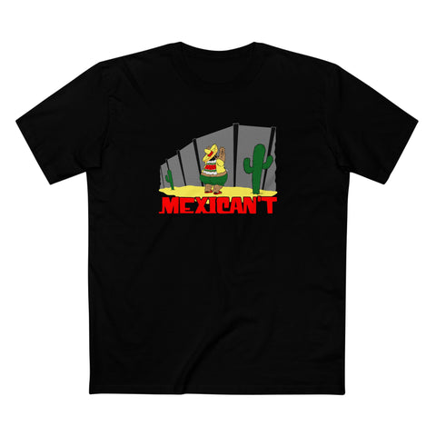 Mexican't - Men's T-Shirt