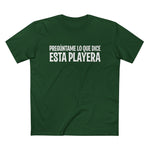 Preguntame Lo Que Dice Esta Playera - Men’s T-Shirt